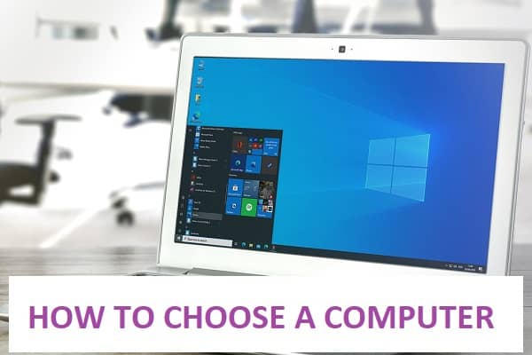HOW TO CHOOSE A COMPUTER