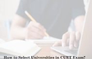 How to Select Universities in CUET (Common University Entrance Test) Exam? How Many Universities Can We Select in the CUET Form?